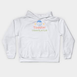 Toddler Translator Kids Hoodie